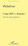 Palabres, N� 11 : Congo (RDC) - Belgique : Enfin des relations �galitaires ?