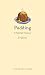 Pudding: A Global History (Edible)