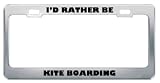 ID Rather Be Kite Boarding Metal License Plate Frame Tag Holder I'D Rather Be Kite Boarding Metal License Plate Frame Tag Holder