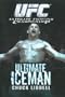 Ultimate Fighting Championship: Ultimate Iceman - Chuck Liddell