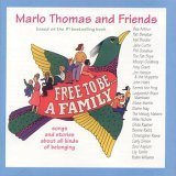 Free to Be...a Family by  Marlo Thomas & Friends, Kermit the Frog & the Muppets, Steve Martin, Bonnie Raitt, and Robin Williams 