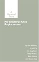 My Bilateral Knee Replacement: A Personal Story