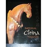 Imperial China : The Art of the Horse in Chinese History