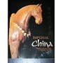 Imperial China : The Art of the Horse in Chinese History