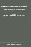 The Global Paleomagnetic Database: Design, Installation and Use with ORACLE