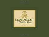 Glenglassaugh: A Distillery Reborn
