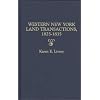 Western New York Land Transactions, 1825-1835: Extracted from the Archives of the Holland Land Company