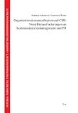 Organisationskommunikation und CSR: Neue Herausforderungen an Kommunikationsmanagement und PR - Matthias Karmasin, Franzisca Weder