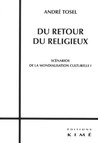 Editions Kim&eacute; Sc&eacute;narios de la mondialisation culturelle : Tome 1, Du retour du religieux