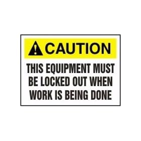 CAUTION THIS EQUIPMENT MUST BE LOCKED OUT WHEN WORK IS BEING DONE (W/GRAPHIC) 7" x 10" Aluminum Sign