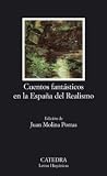 Cuentos fantásticos en la España del Realismo (Letras Hispanicas (catedra))
