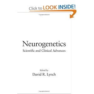 Neurogenetics: Scientific and Clinical Advances (Neurological Disease and Therapy) by David R. Lynch