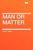 Man or Matter