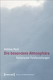 Produkt-Bild: Die besondere Atmosph&auml;re: &Auml;sthetische Feldforschungen