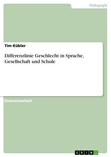 Differenzlinie Geschlecht in Sprache, Gesellschaft und Schule (German Edition)