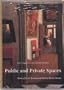 Public and Private Spaces: Works of Art in Seventeenth-Century Dutch Houses (Studies in Netherlandish Art and Cultural History)