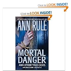 Mortal Danger (Ann Rule's Crime Files)