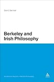 Berkeley and Irish Philosophy (Continuum Studies in British Philosophy)