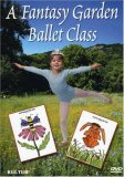 A Fantasy Garden Ballet Class by Kultur Video