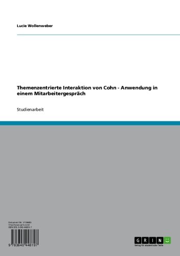 Themenzentrierte Interaktion von Cohn - Anwendung in einem Mitarbeitergespräch (German Edition)