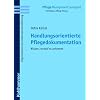Handlungsorientierte Pflegedokumentation: Wissen, worauf es ankommt