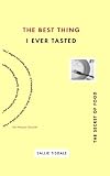 Best Thing I Ever Tasted: The Secret of Food