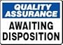 QUALITY ASSURANCE AWAITING DISPOSTION 10" x 14" Dura Fiberglass Sign