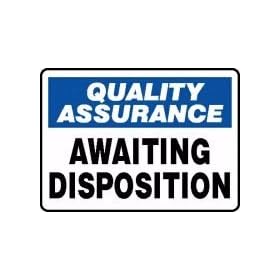 QUALITY ASSURANCE AWAITING DISPOSTION 10" x 14" Dura Fiberglass Sign