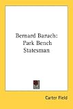 Bernard Baruch: Park Bench Statesman