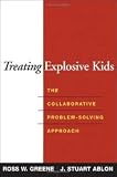 Treating Explosive Kids 1st (First) Edition