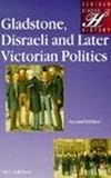 Gladstone, Disraeli and later Victorian politics