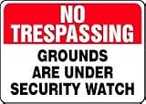 NO TRESPASSING Grounds Are Under Security Watch 10 x 14 Adhesive Vinyl Sign