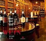 Wein 2009 Kalender: Die Welt des Weins von der Rebe zur Vinothek