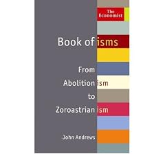 BOOK OF ISMS: FROM ABOLITIONISM TO ZOROASTRIANISMBYAndrews, John[Hardcover] on Jul-2010