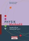 Fachmethodik: Physik-Methodik: Handbuch f�r die Sekundarstufe I und II - 