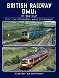 British Railway DMUs in Colour for the Modeller and Historian (For the Modeller & Historian)