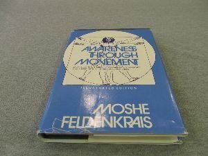 Awareness Through Movement: Health Exercises for Personal Growth by Feldenkrais, Moshe Published by Harper & Row No Stated edition (1977) Hardcover