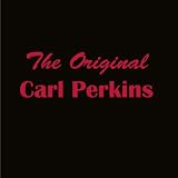 The Original Carl Perkins