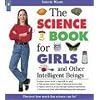 The Science Book for Girls: and Other Intelligent Beings (Books for Girls)