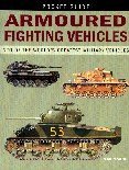 Armoured fighting vehicles : 300 of the world's greatest military vehicles