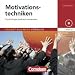 Motivationstechniken: Psychologie praktisch anwenden