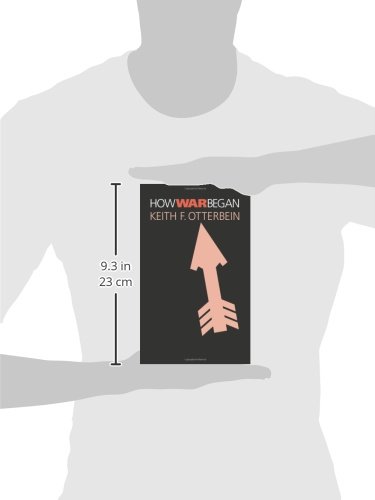 How War Began (Volume 10) (Texas A&M University Anthropology Series)