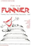 How to Be Funnier: Happier, Healthier, and More Successful Too!