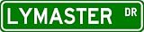 LYMASTER Street Sign ~ Personalized Family Lastname Sign ~ Gameroom, Basement, Garage Sign Novelty** METAL ALUMINUM - B000N9ANKU