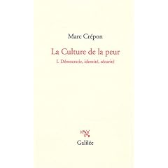 La Culture de la peur : Tome 1 D�mocratie, identit�, s�curit�
