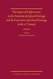 The impact of uniform laws on the protection of cultural heritage and the preservation of cultural heritage in the 21st century