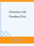 Christmas with Grandma Elsie