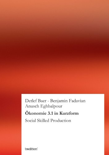 Ökonomie 3.1 in Kurzform: Social Skilled Production (German Edition)
