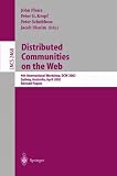 Distributed Communities on the Web: 4th International Workshop, DCW 2002 Sydney, Australia, April 3-5, 2002, Revised Papers (Lecture Notes in Computer Science)