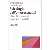 Psicologia dell'omosessualit�. Identit�, relazioni familiari e socialidi Cristina Chiari